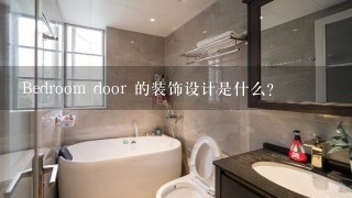 Bedroom door 的装饰设计是什么?